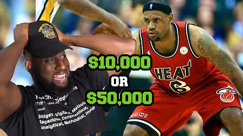 Would You Rather $10,000 For Existing or $50,000 For Scoring ONCE On LeBron James?