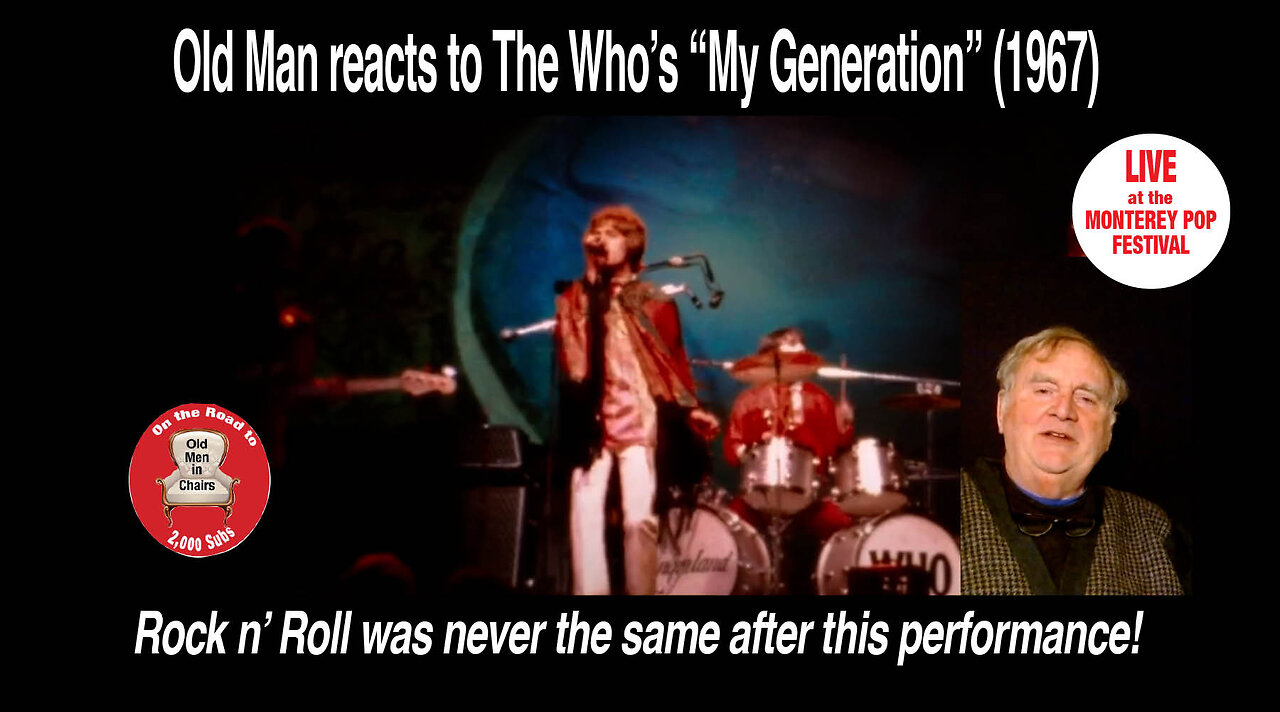 Old Man reacts to The Who performing "My Generation," Live at the Monterey Pop Festival #reaction