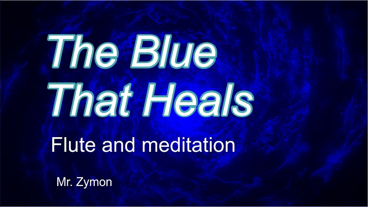 The Blue that Heals (Calm part with flute)