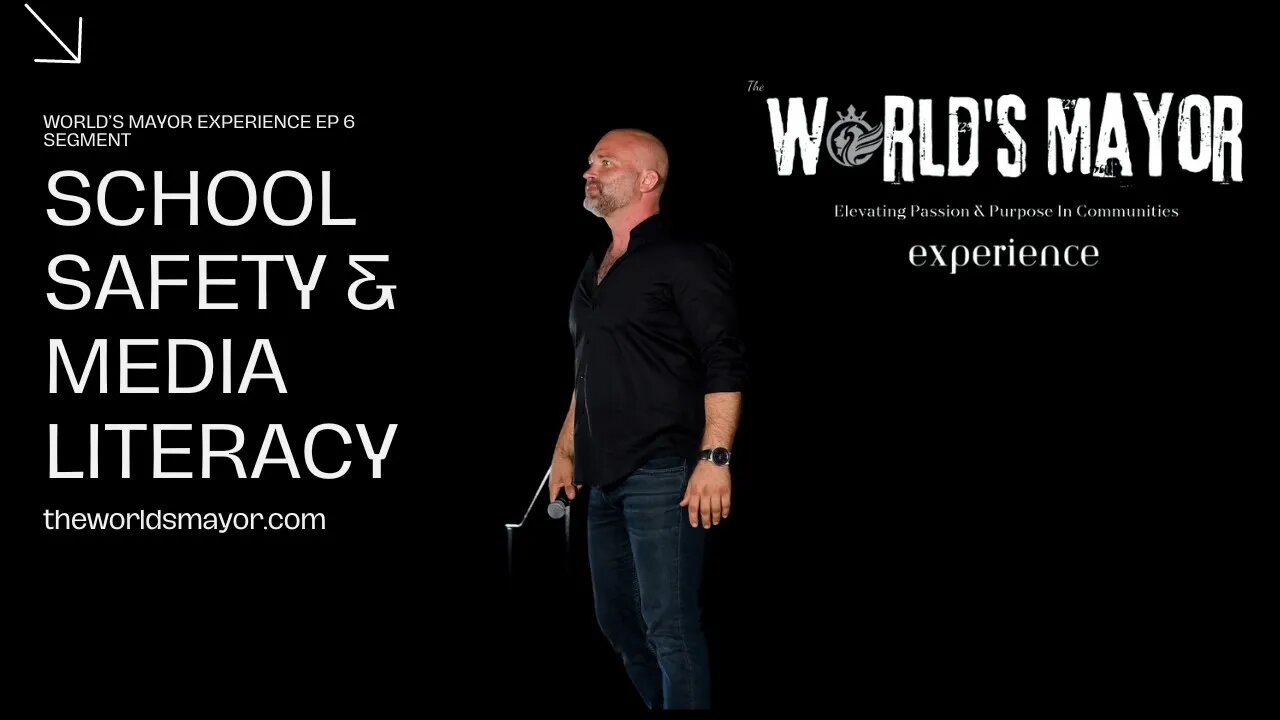 School Safety & Media Literacy: World's Mayor Experience Ep.6 with Joshua T. Berglan