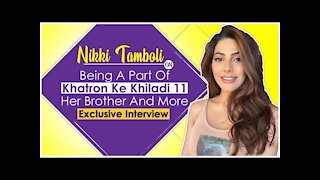 Nikki Tamboli On Being A Part Of Khatron Ke Khiladi 11, Her Brother & More | Exclusive Interview