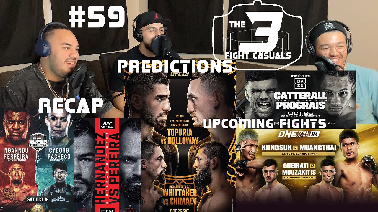 The 3 Fight Casuals #59 UFC 308 Topuria vs Holloway PREDICTIONS