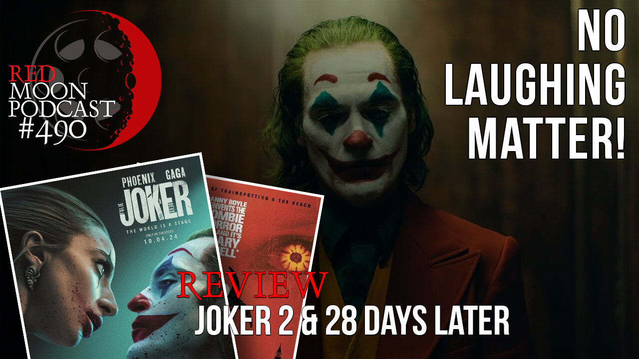 No Laughing Matter! | Joker 2 & 28 Days Later Review | RMPodcast Episode 490