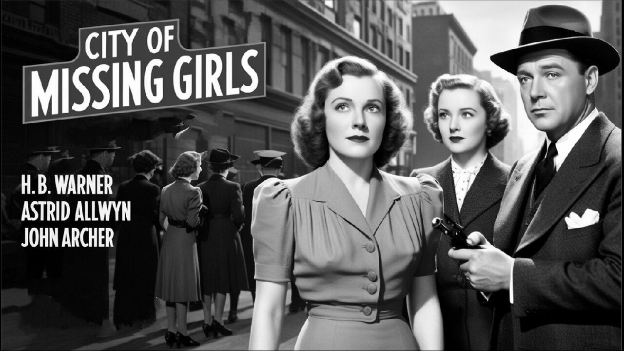 CITY OF MISSING GIRLS ( 1941) H. B. Warner, Astrid Allwyn & John Archer | Crime, Drama | B&W