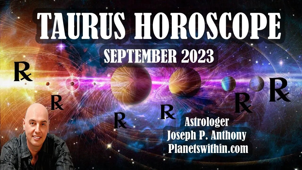 Taurus Horoscope September 2023- Astrologer Joseph P. Anthony