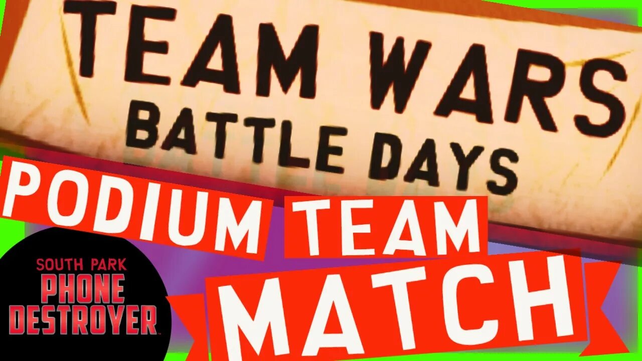 🍆PODIUM MATCH (ESPORTS MOMENT) Team Wars | South Park Phone Destroyer