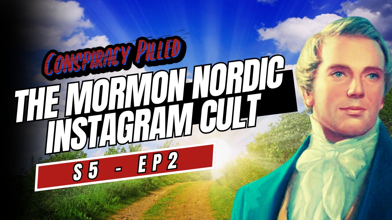 The Mormon Nordic Instagram Cult - Conspiracy Pilled Archive (S5-Ep2)