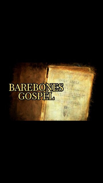 Barebones Gospel
