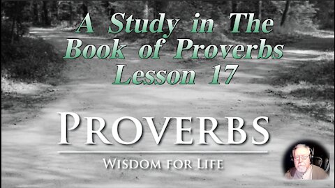 Proverbs, Lesson 17, on Down to Earth But Heavenly Minded Podcast