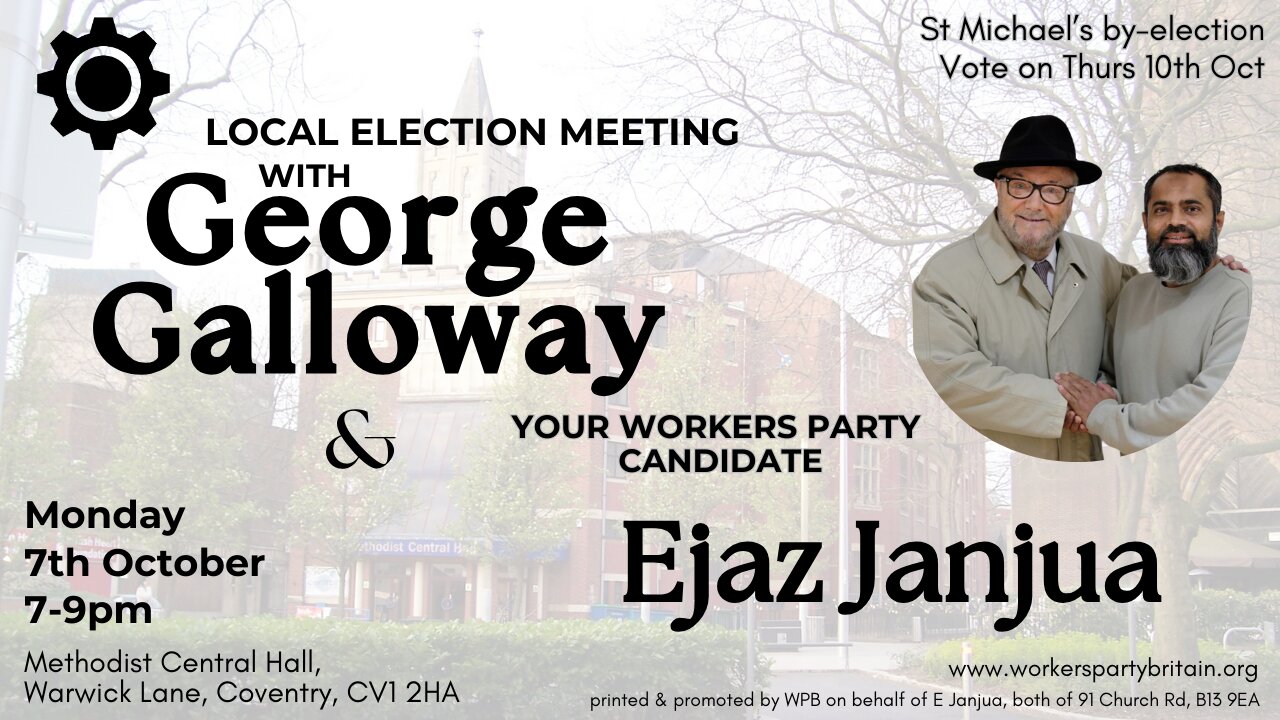 By-election special from Coventry with George Galloway and Ejaz Janjua Monday 7 October