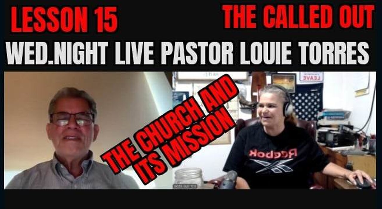 💥 WED NIGHT LIVE 💥 LESSON 15 THE CHURCH / WITH PASTOR LOUIS TORRES