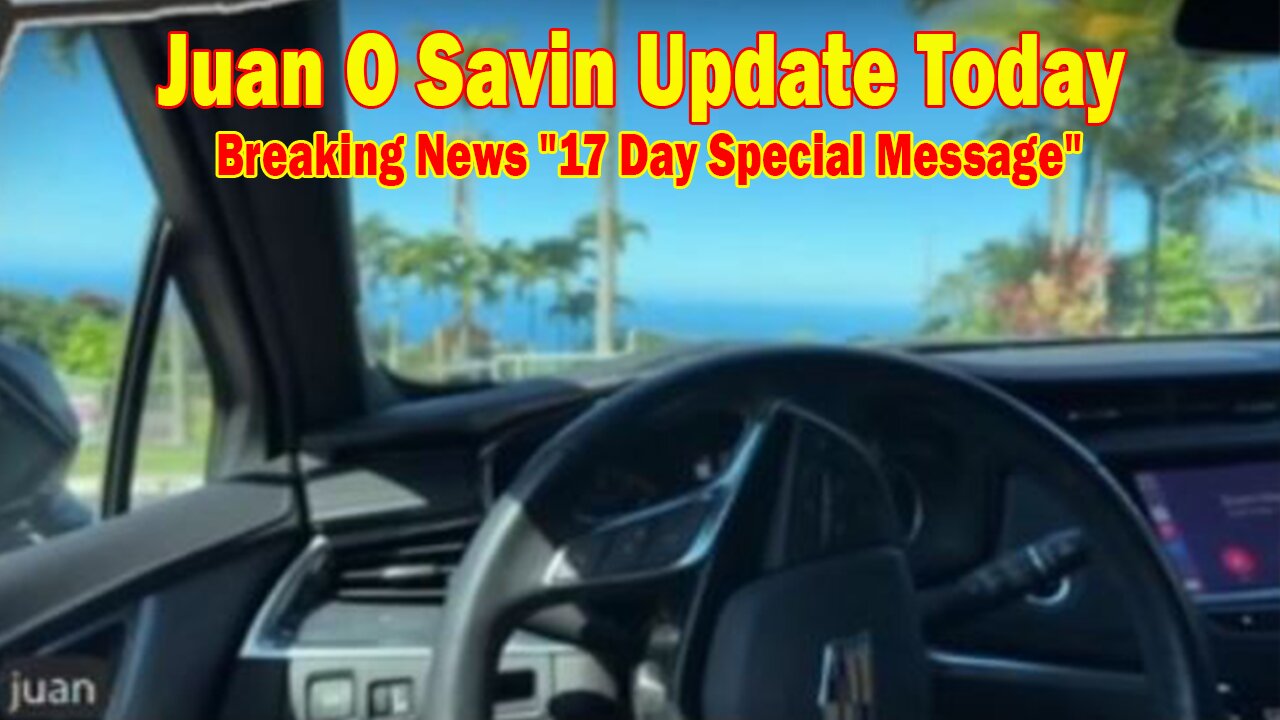 Juan O Savin Update Today Oct 22: Juan O Savin& Treniss Evans Breaking News "17 Day Special Message"