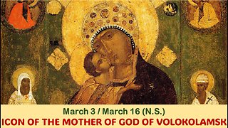 The Lives of Saints: March 3/16 (N.S.) ICON OF THE MOTHER OF GOD OF VOLOKOLAMSK