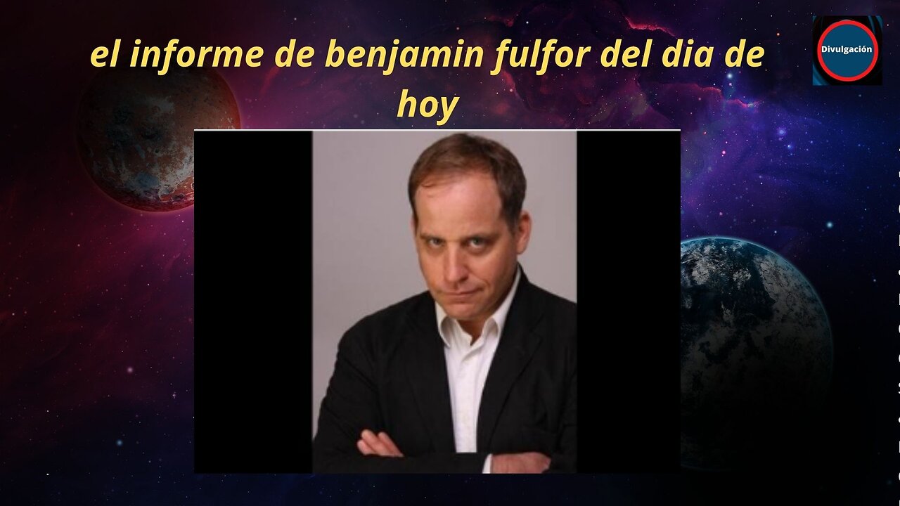 el informe de benjamin fulford