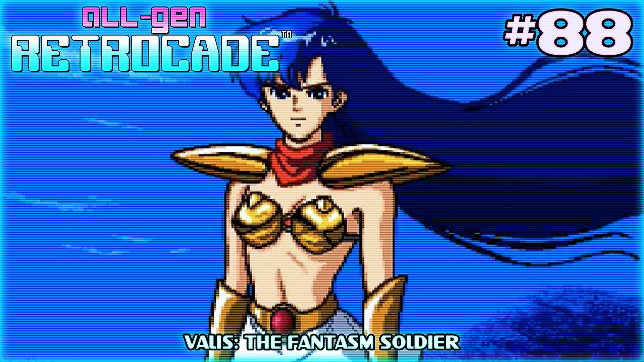 All-Gen Retrocade Ep.88: VALIS: THE FANTASM SOLDIER