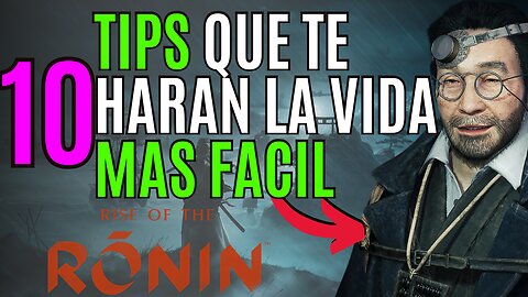 RISE OF THE RONIN 🔷10 COSAS que hubiera QUERIDO SABER ANTES de INICIAR RISE OF THE RONIN 🔷 TIPS