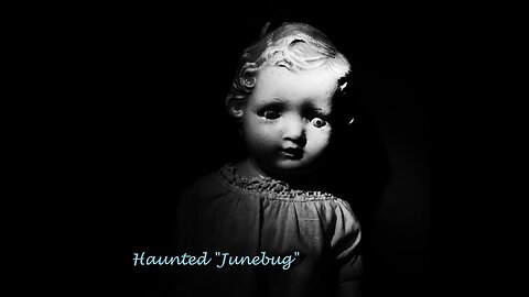 Haunted Junebug the doll, eyes shift position, witness of horrific events!