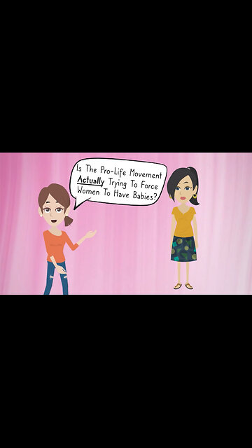 Abortion Distortion #98 - Is The Pro-Life Movement Actually Trying To Force Women To Have Babies?