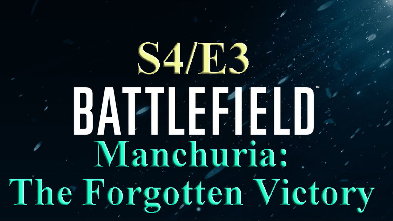 Manchuria: The Forgotten Victory | Battlefield S4/E3 | World War Two