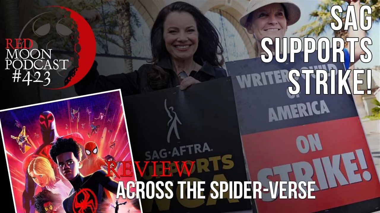 SAG Supports Strike! | Spider-Man Across The Spider-Verse Review | RMPodcast Episode 423