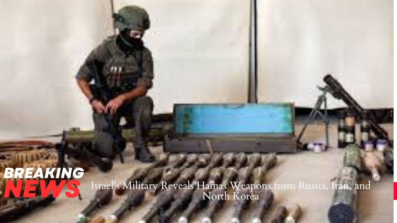 Israel s military shows weapons from Russia, Iran and North Korea which Hamas uses to strike Israel