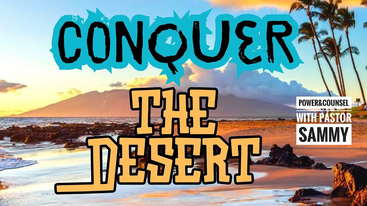 In the Desert: Assailed Yet Victorious