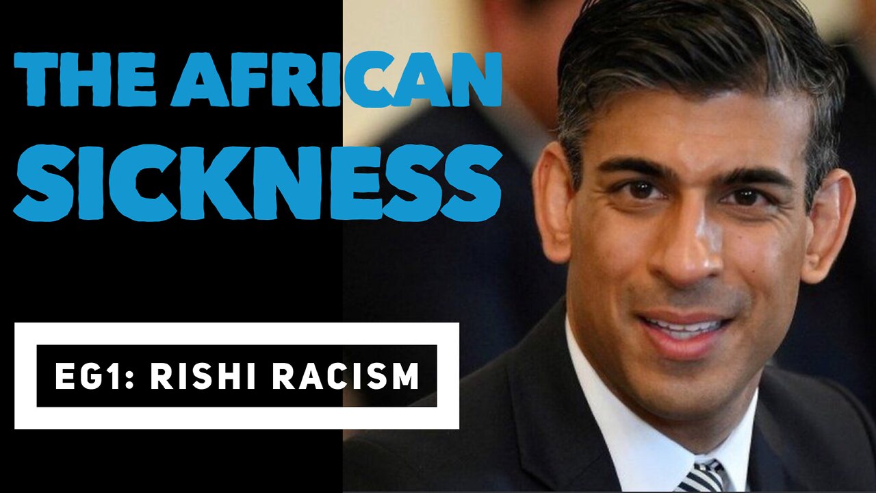 The African Sickness - Applied to Rishi Sunak UK PM