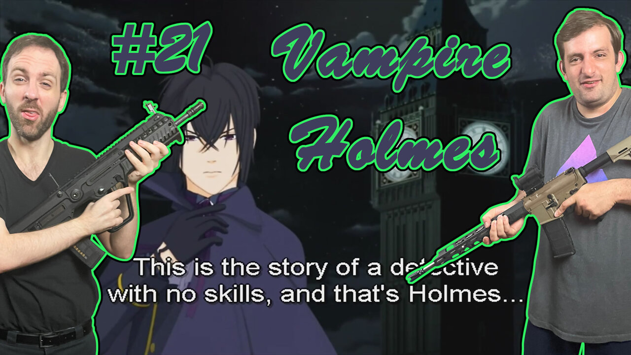 The Weebinar #21 - Vampire Holmes