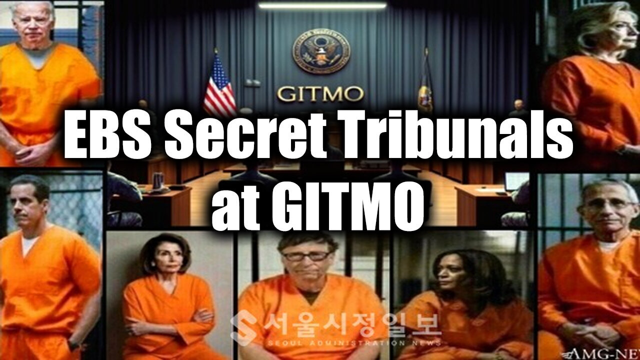 >>> EBS Secret Tribunals at GITMO