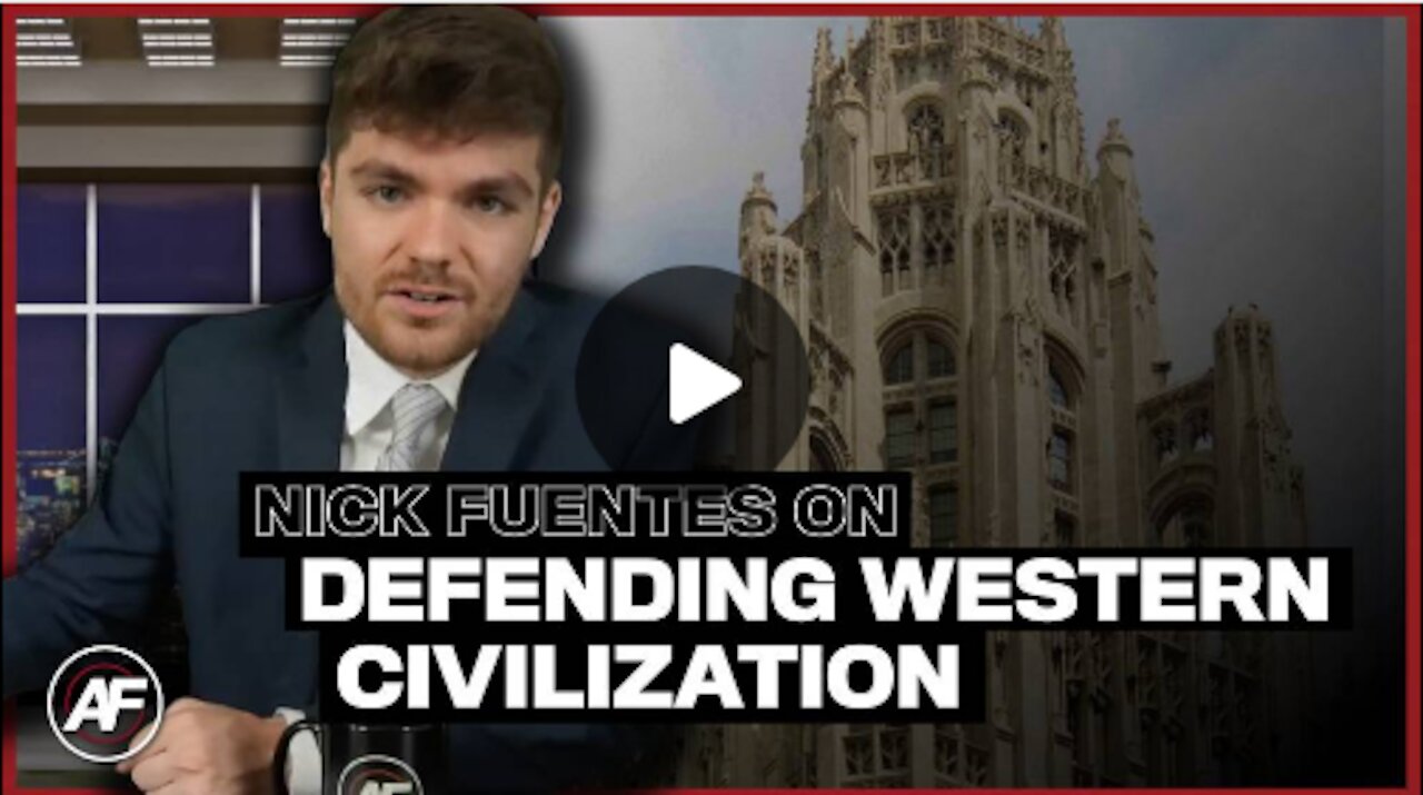 Defending Western Civilization - Nick Fuentes __