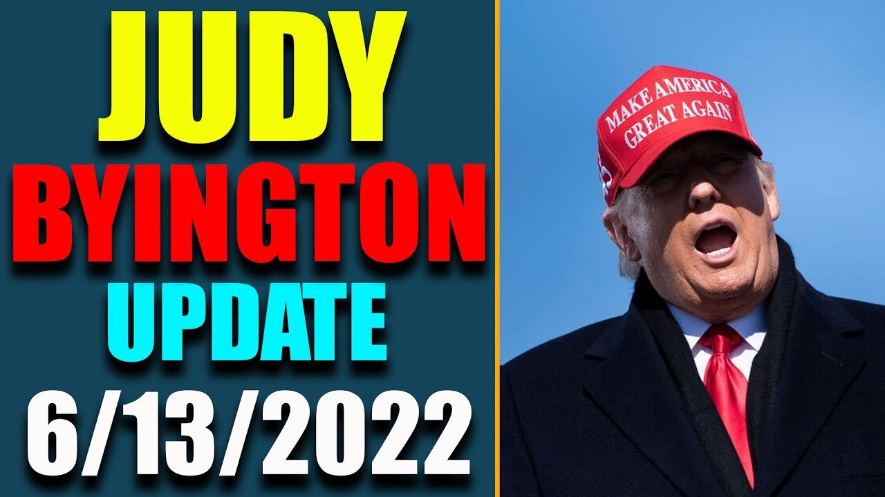 JUDY BYINGTON INTEL: RESTORED REPUBLIC VIA A GCR HUGE UPDATE AS OF JUNE 13, 2022 - TRUMP NEWS