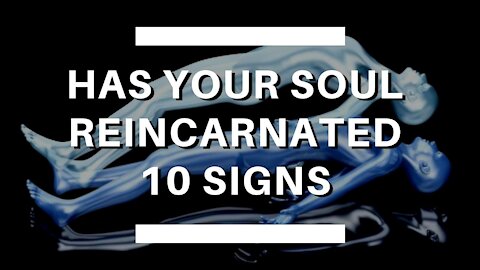 Has your soul reincarnated?