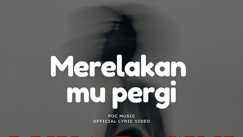 MERELAKANMU PERGI - POC MUSIC ( OFFICIAL LYRIC VIDEO )