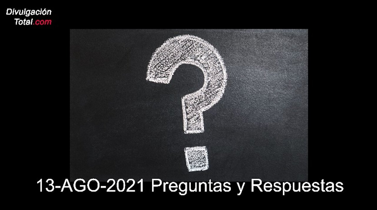 13-AGO-2021 Preguntas y Respuestas