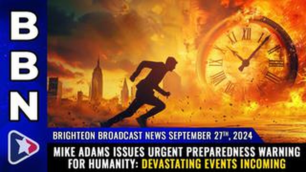 BBN, Sep 27, 2024 – Mike Adams issues urgent preparedness warning for humanity...