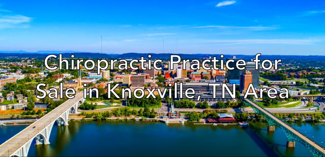 Chiropractic Practice for Sale in Booming Knoxville Tennessee Area