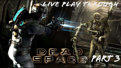 Dead Space Remake Live Playthrough Part 3