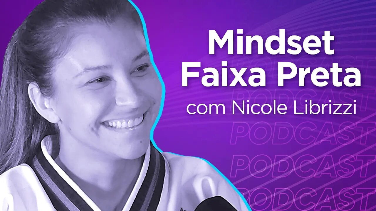 NICOLE LIBRIZZI | Bicampeã Mundial de Taekwondo - Ep.296