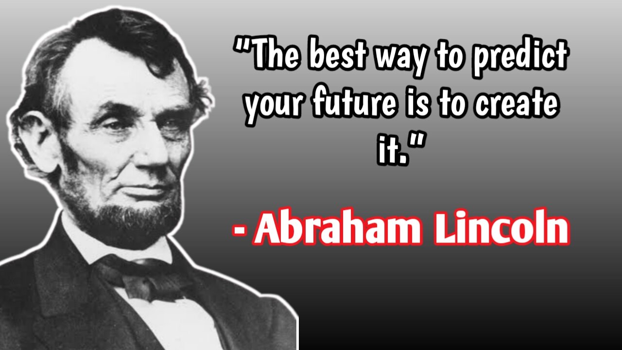 Abraham Lincoln’s Most Inspirational Quotes that change your life.