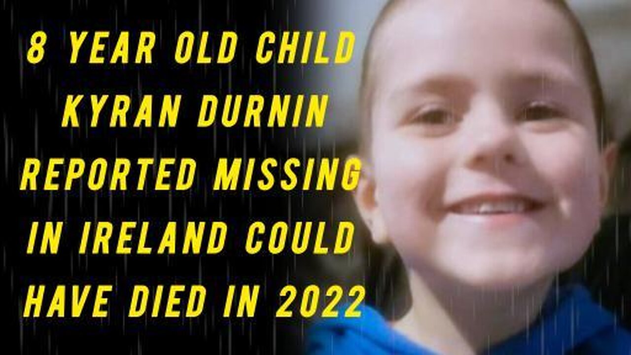 MURDER INVESTIGATION ACTIVATED IN REGARDS TO 8 YEAR OLD IRISH BOY KYRAN DURNIN!