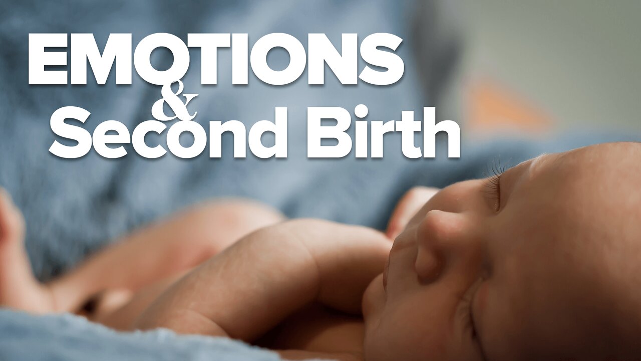 Emotions And Second Birth