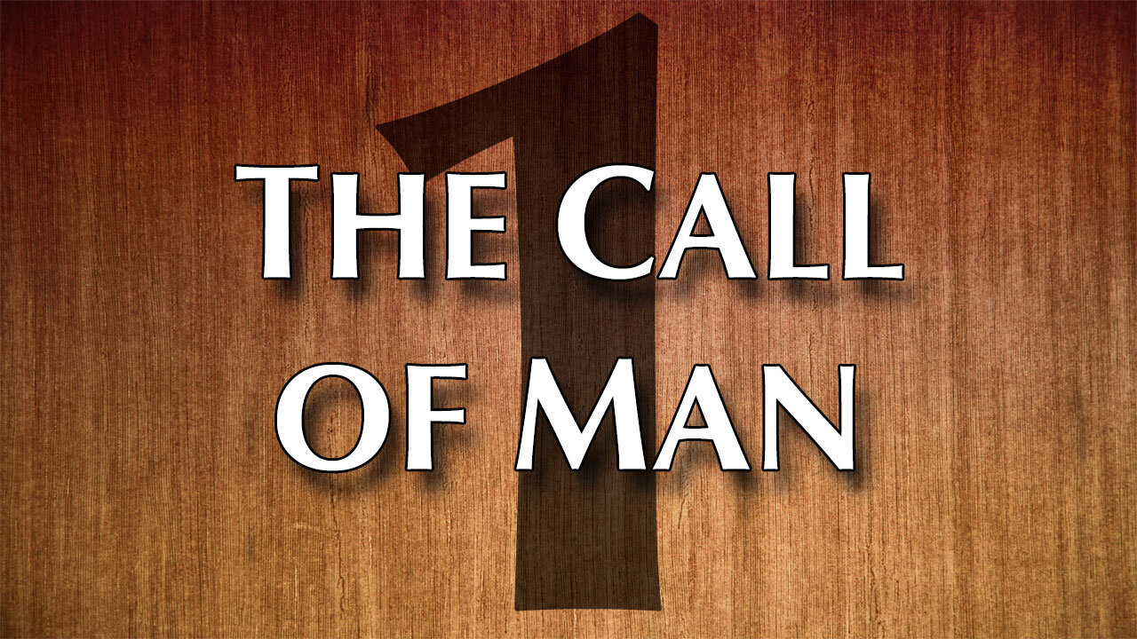 THE RESPONSIBILITY OF MANKIND Part 2: The Call of Man