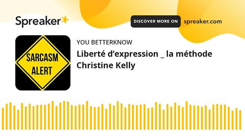 Liberté d’expression _ la méthode Christine Kelly