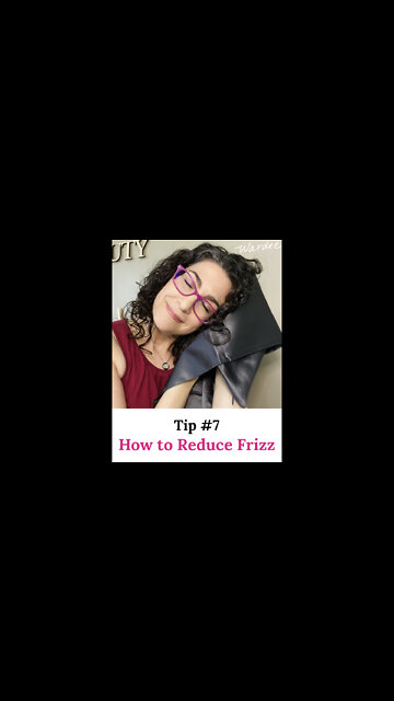 How to Reduce Frizz (Tip 7 of 7)