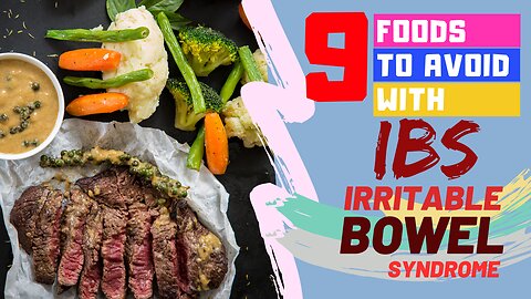 9 Foods to Avoid with IBS (Irritable Bowel Syndrome)