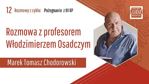 S01E12 – Rozmowa z profesorem Włodzimierzem Osadczym