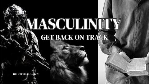 Being Masculine - 5 things to get you on track.