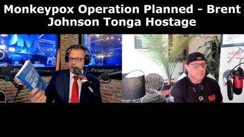 SCOTT MCKAY & CLAY CLARK: Monkeypox Operation Planned - Brent Johnson Tonga Hostage