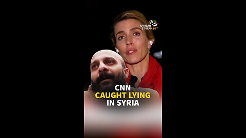 CNN CAUGHT LYING IN SYRIA