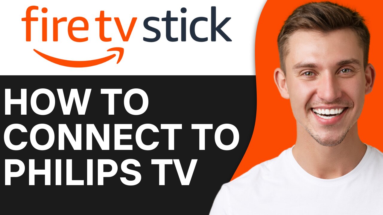 HOW TO CONNECT AMAZON FIRE TV STICK TO PHILIPS TV